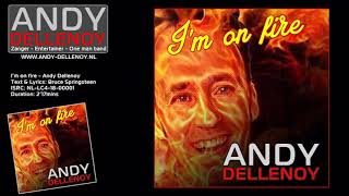 I&#39;m on fire - Andy Dellenoy
