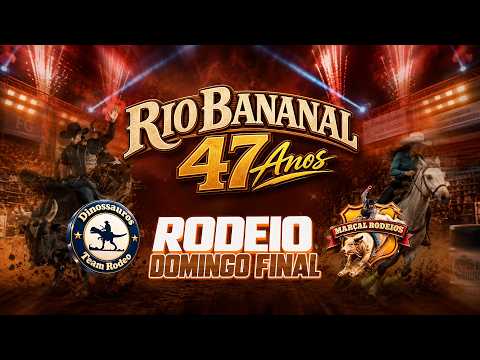 Rio Bananal 47 anos 2026 | RODEIO AO VIVO | Domingo 19h Final