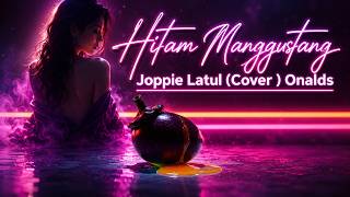 Download lagu HITAM MANGGUSTANG - JOPPIE LATUL  - COVER BY ONALDS (Lirik) Lagu Ambon Lama mp3