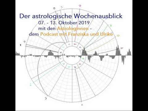 Astrologischer Wochenausblick 07. - 13. Oktober 2019