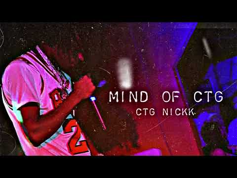 CTG Nickk - Mind Of CTG (Official Audio)