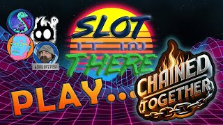 Slot It In There Play... Chained Together