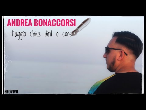 Andrea Bonaccorsi - T'aggio chius dint o core ( Ufficiale 2021 )