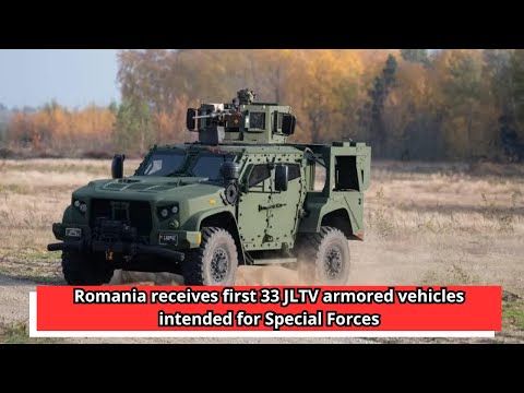 Romania receives first 33 JLTV armored vehicles intended for Special Forces