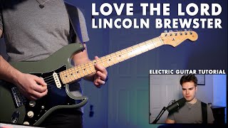 Lincoln Brewster - Love the Lord (Complete Electric Guitar Tutorial)