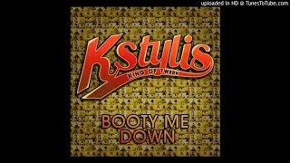 Kstylis - Booty Me Down (Remix)