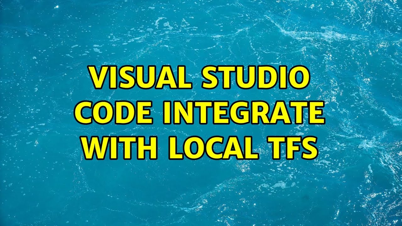 Visual Studio Code integrate with Local TFS