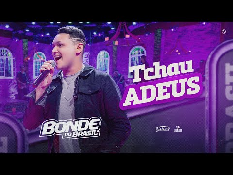 Bonde do Brasil - Tchau Adeus (Clipe Oficial)