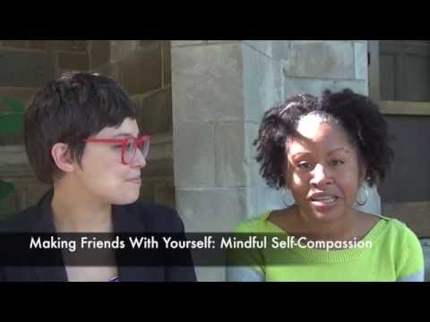 Making Friends With Yourself: Mindful Self-Compassion