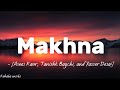 Makhna - Asees kaur , tanishk bagchi , and yasser desai ❤️ with lyrics ❤️ #music #kahabaonsibs