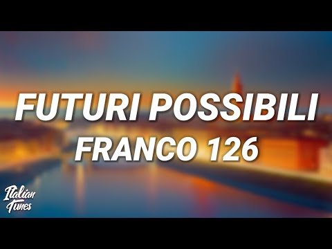 Franco126 - Futuri Possibili (Testo/Lyrics)