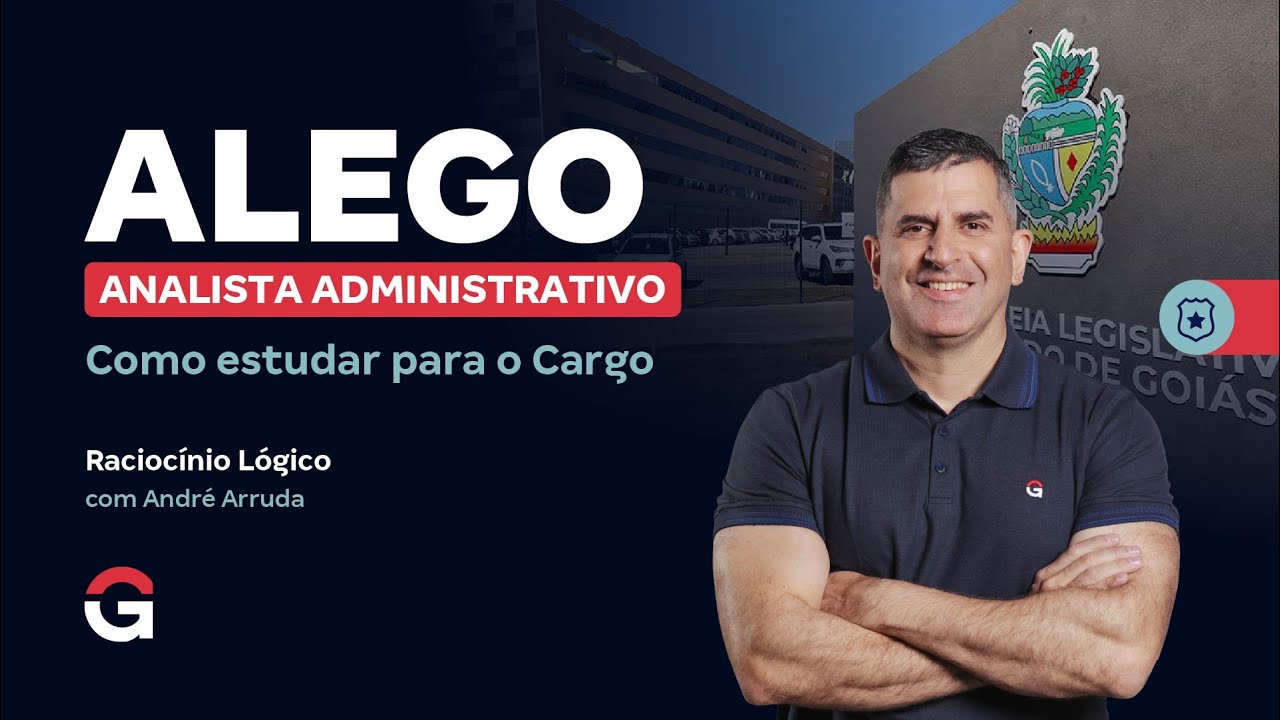 Concurso ALEGO | Como estudar Raciocínio Lógico para o Cargo Analista Administrativo