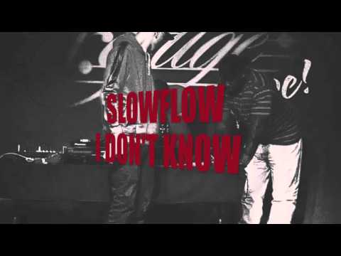SLOW FLOW - I DON'T KNOW