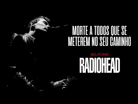 Melatonin - Radiohead
