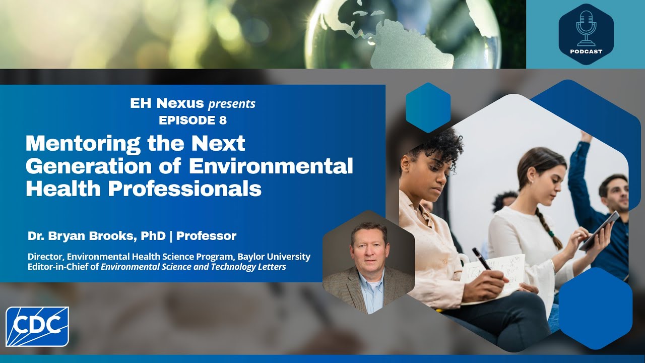EH Nexus Podcast Episode 8 - Mentoring the Next Generation of Environmental Health Professionals
