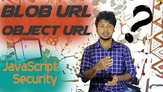 JavaScript File Security || Blob URL , Object URL