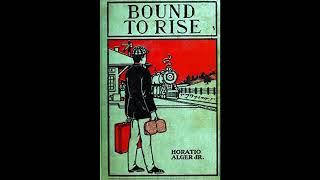 Bound to Rise: Or, Up the Ladder