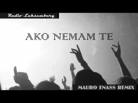 Radio Luksemburg - Ako Nemam Te (Mauro Enass Remix)