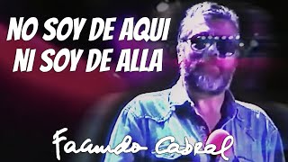 No Soy De Aquí, Ni Soy De Allá - Facundo Cabral con Alberto Cortez y Ricardo Miralles