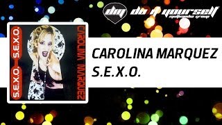 CAROLINA MARQUEZ - S.E.X.O. [Official]