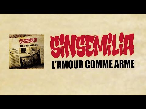 SINSEMILIA- L'amour comme arme  (Official Audio  Lyrics ) RÉSISTANCES