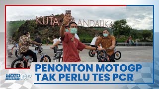 Penonton MotoGP Mandalika Tidak Perlu Tes Antigen dan PCR Bila Sudah Vaksinasi Lengkap