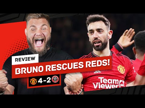 Bruno SAVES United! Man United 4-2 Sheffield United Reaction