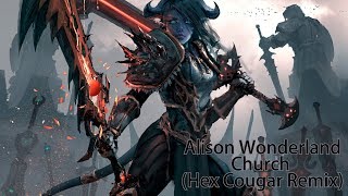 Alison Wonderland - Church (Hex Cougar Remix)