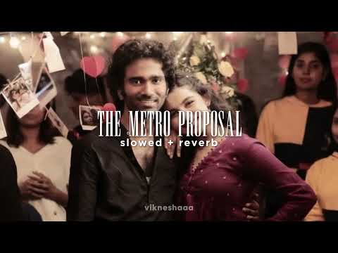 the metro proposal - dude ost || tamil || slowed + reverb
