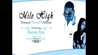 Mile High - Slimz Ft Karma Nai