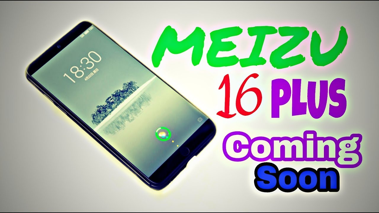 Meizu 16 Plus 2018 Full Specifications, Price, Release Date, Features, Review || 8GB RAM