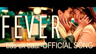 BAS EK BAAR- Fever (Full Audio Song) | Arijit Singh | Rajeev Khandelwal  , Rahul bhatt