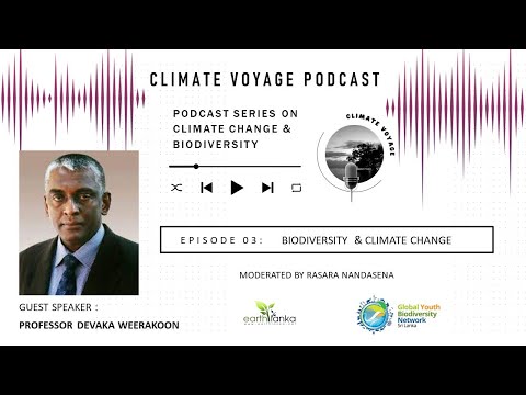 Podcast on Climate Change and Biodiversity : Professor Devaka Weerakoon
