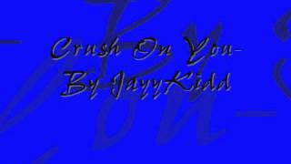 Crush On You- By JayyKidd