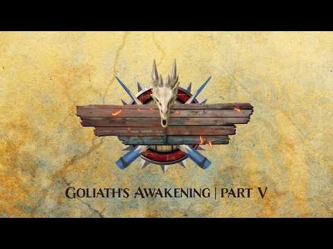 Goliath's Awakening; Part 5