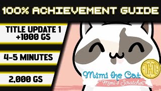 Mimi the Cat: Mimi's Scratcher Title Update 1 100% Achievement Walkthrough * 1000GS in 4-5 Minutes *