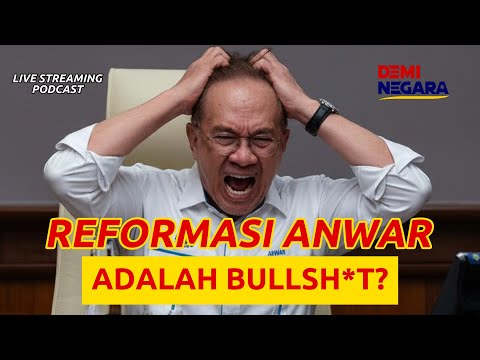 REFORMASI ANWAR ADALAH BULLSH*T?