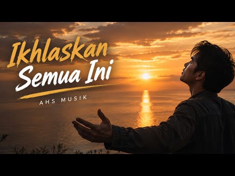 IKHLASKAN SEMUA INI | Lagu Slow Rock Melayu Paling Menyentuh 2026 | AHS MUSIK (Official Video)