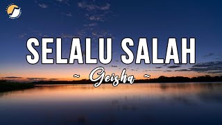 Download lagu Geisha - Selalu Salah (Lirik) mp3