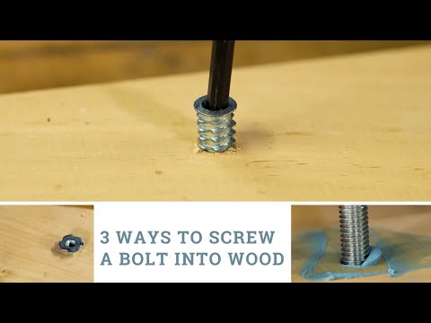 Three Different Ways to Screw a Bolt into Wood