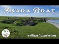 Skara Brae On Orkney A Village Frozen In Time