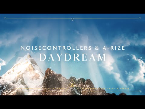 Noisecontrollers & A-RIZE - Daydream