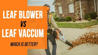 Leaf Blowers vs Leaf Vacuum: How Do They Compare (Which Come