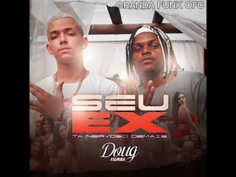 SEU EX TÁ NERVOSO DEMAIS - MC Dudu SK e MC Pepeu| DJ SWAT