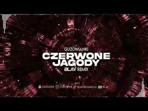 Guzowianki - Czerwone Jagody (BLAY REMIX)