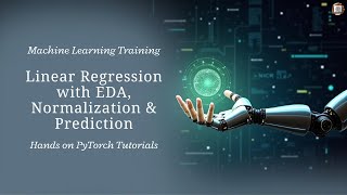 Hands-on ML with PyTorch: Linear Regression Tutorial with EDA, Normalization & Prediction