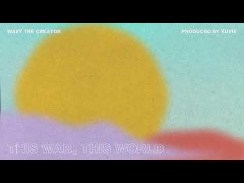 This War This World - Wavy The Creator (Official Music Video) - COLLABORATION_002
