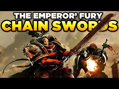 THE EMPEROR'S FURY - Chain Swords | WARHAMMER 40,000 [LoreGear]
