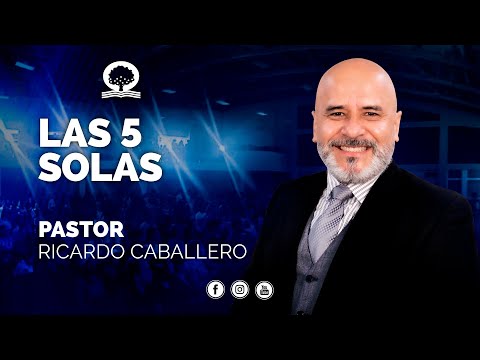 📽"LAS 5 SOLAS" @elpastorcaballero. | PREDICAS CRISTIANAS