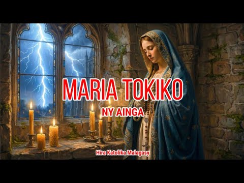Maria tokiko_Ny AINGA_Hira Katolika Malagasy